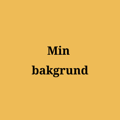 Min bakgrund